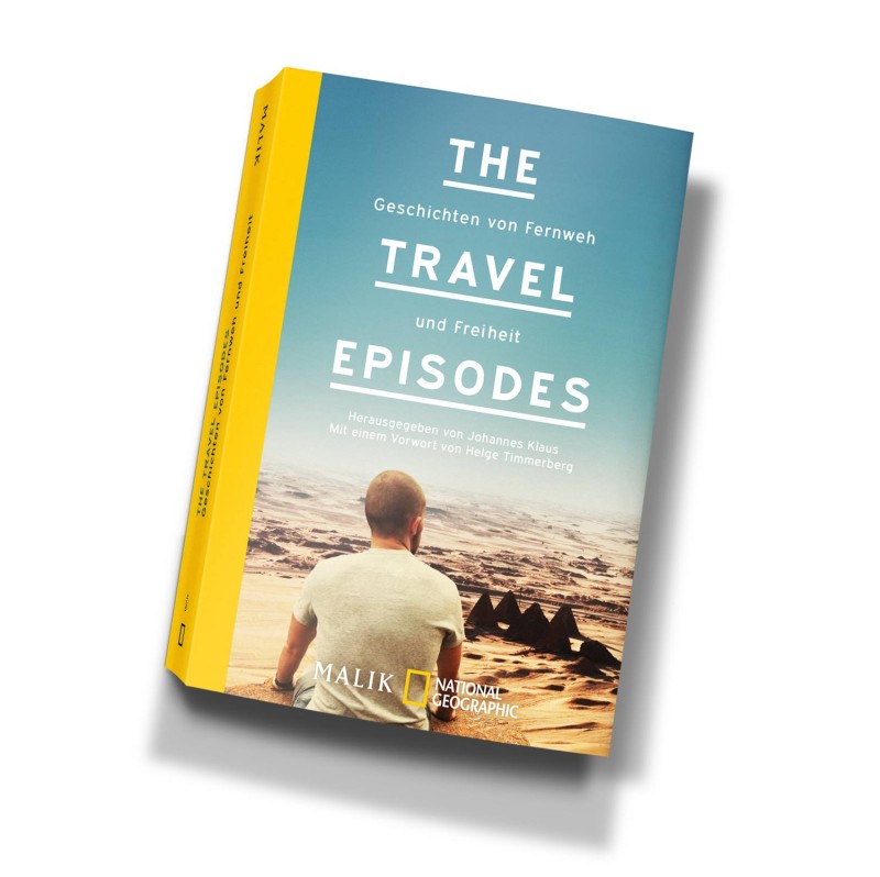 Das Cover zum Buch "The Travel Episodes - Geschichten von Fernweh und Freiheit", Piper Verlag, Januar 2016